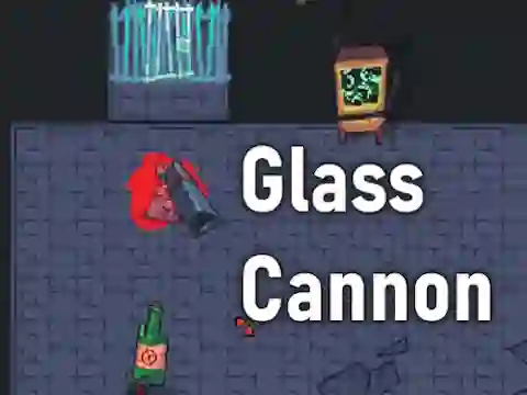 Glass Cannon