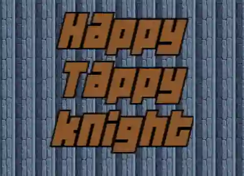 Happy Tappy Knight
