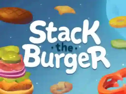 Stack The Burger