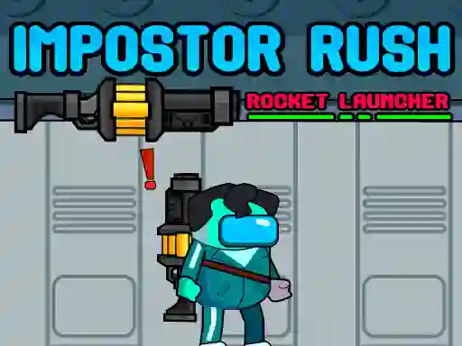 Impostor Rush: Rocket Launcher