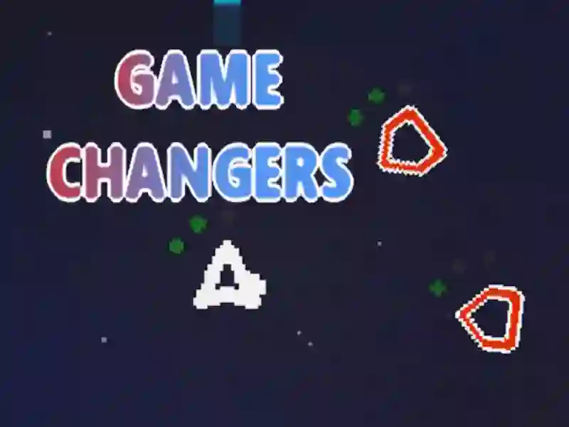 Game Changers