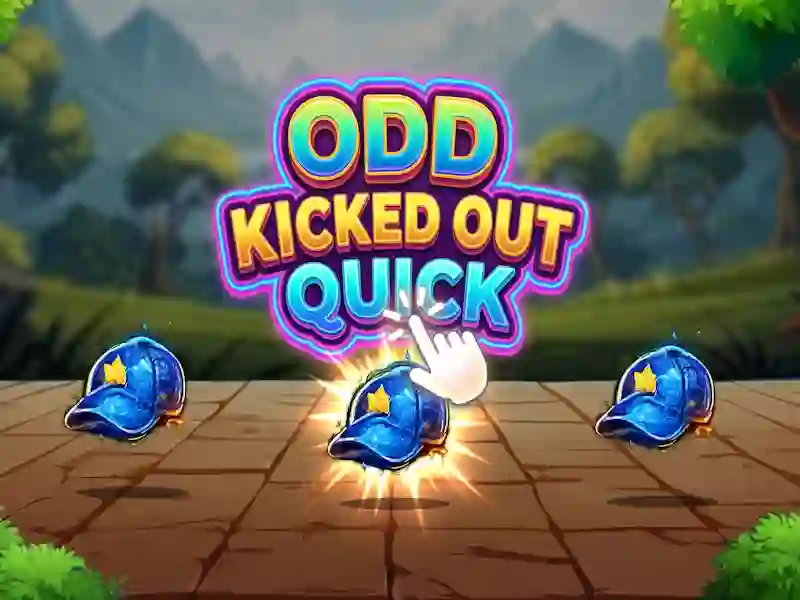 Odd Kicked Out Quick