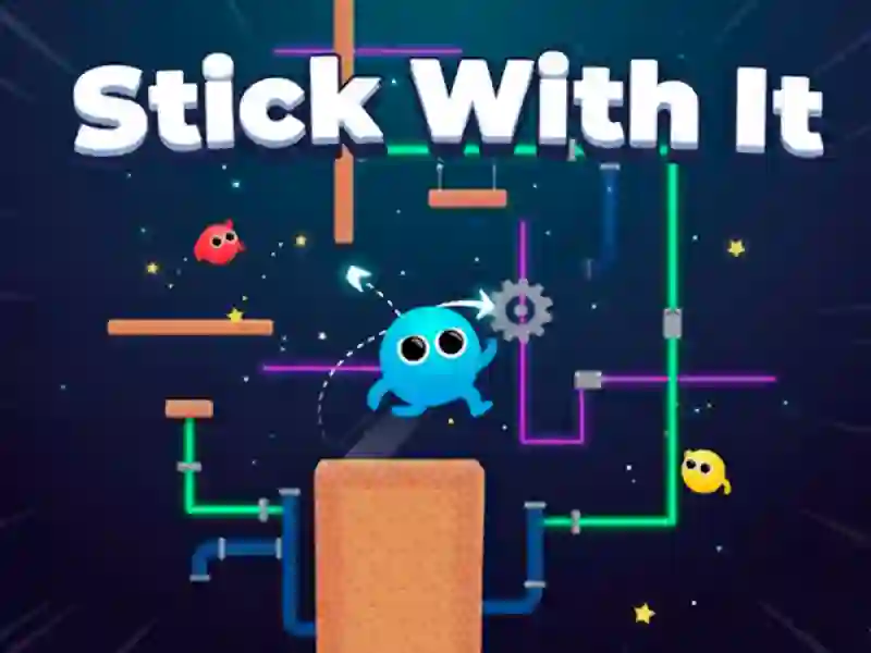Stick With It