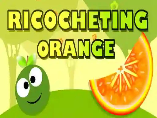 Ricocheting Orange