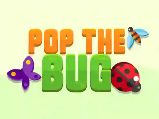 Pop the Bug