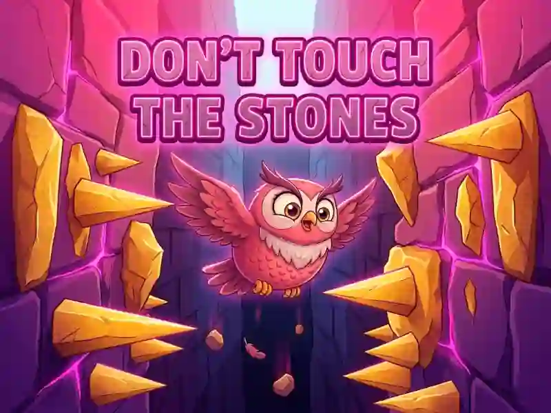 Don't Touch The Stones