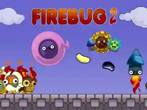 The Unfortunate Life of Firebug 2