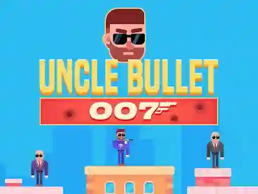 Uncle Bullet 007