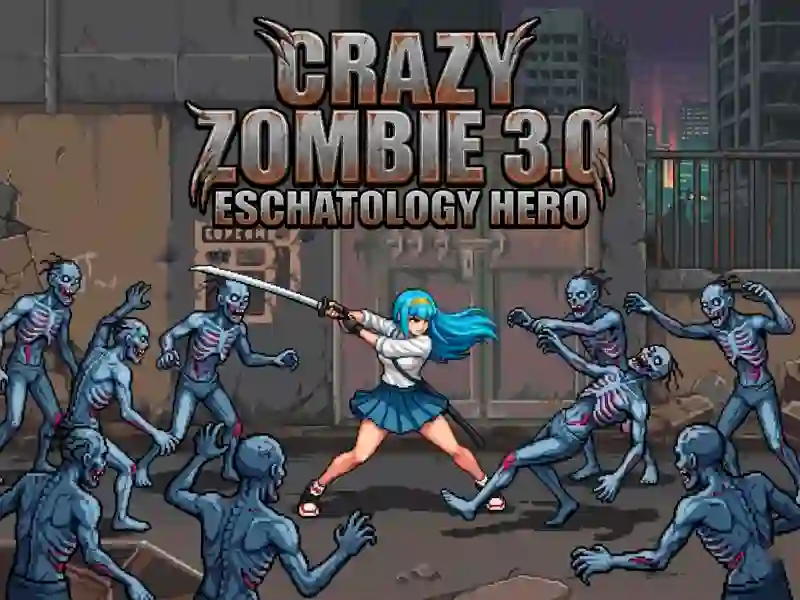 Crazy Zombie 3.0 Eschatology Hero