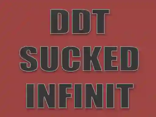 DDT Sucked Infinit