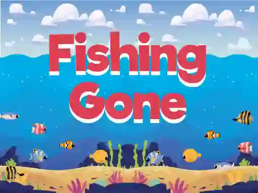 Fishing Gone