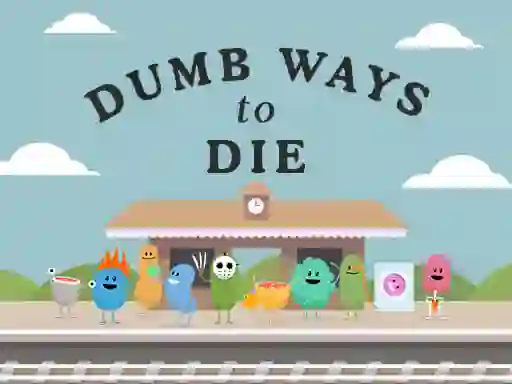 Dumb Ways To Die