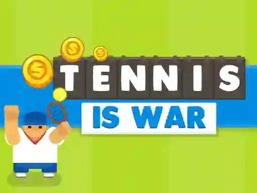 Tennis Is War