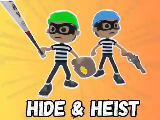 Hide & Heist