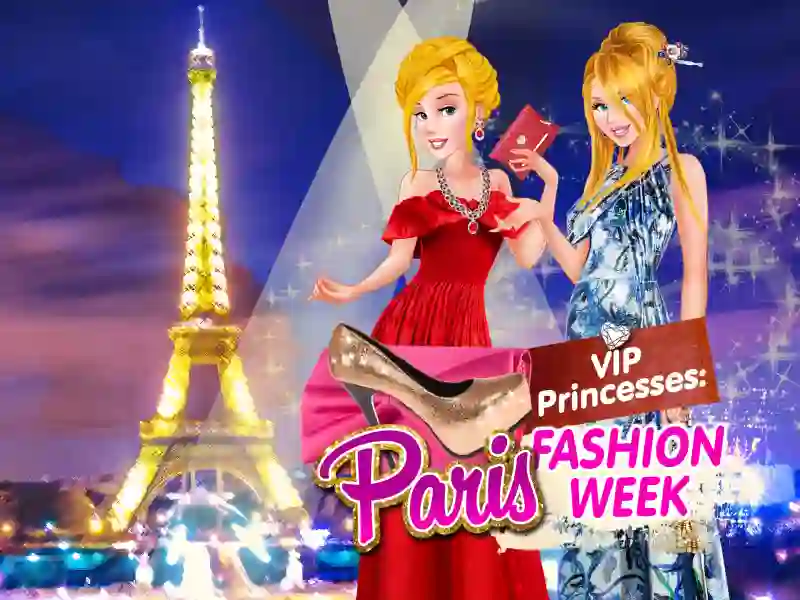VIP Princesses: Paris Fashion Week
