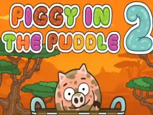 Piggy in the Puddle 2