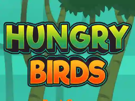 Hungry Birds