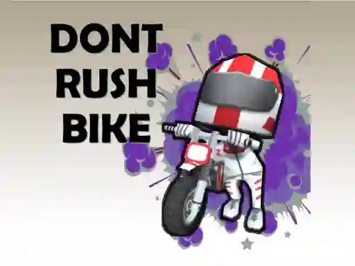 Bike Dont Rush